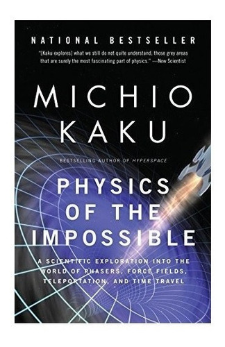 Physics Of The Impossible : Department Of Physics Michio Ka