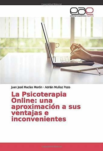 La Psicoterapia  Una Aproximacion A Sus..., De Macías Morón, Juan José. Editorial Academica Española En Español