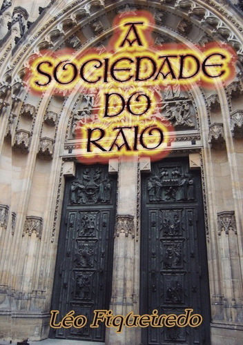 A Sociedade Do Raio, De Léo Figueiredo. Série Não Aplicável, Vol. 1. Editora Clube De Autores, Capa Mole, Edição 1 Em Português, 2014