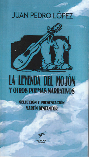 La Leyenda Del Mojon Y Otros Poemas Narrativos