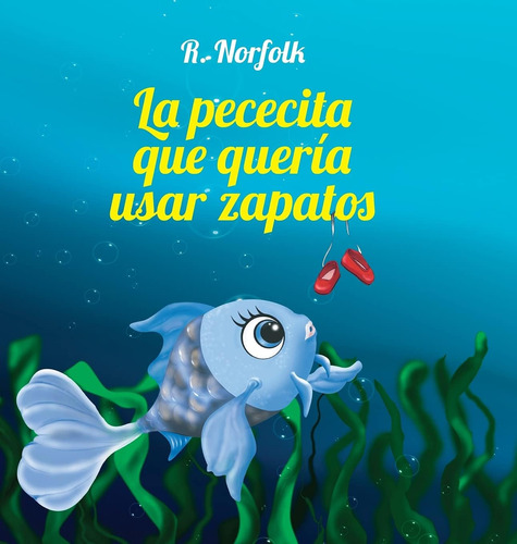 Libro: La Pececita Que Quería Usar Zapatos (spanish Edition)