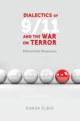 Dialectics Of 9/11 And The War On Terror - Randa Elbih (h...