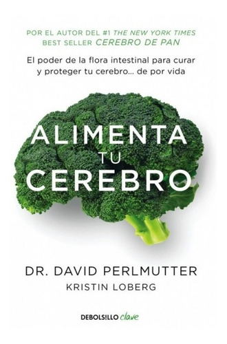 Alimenta Tu Cerebro - David Perlmutter - De Bolsillo - Libro