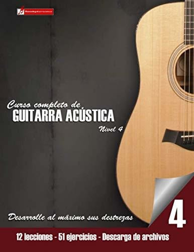 Curso Completo De Guitarra Acústica Nivel 4: Nivel 4 Mejore 