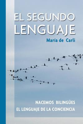 Libro El Segundo Lenguaje. Nacemos Bilingã¼es. El Lenguaj...