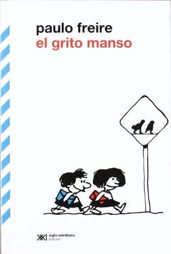 Grito Manso, El - Paulo Freire