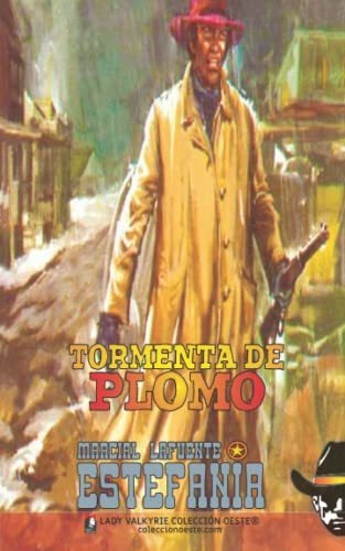 Tormenta De Plomo (coleccion Oeste), De Marcial Lafuente Estefania., Vol. N/a. Editorial Lady Valkyrie Llc, Tapa Blanda En Español, 2021