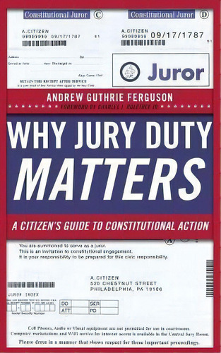 Why Jury Duty Matters : A Citizen's Guide To Constitutional, De Andrew Guthrie Ferguson. Editorial New York University Press En Inglés