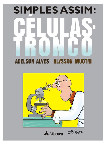 Simples assim: células-tronco, de Alves, Adelson. Editora Atheneu Ltda, capa mole em português, 2013