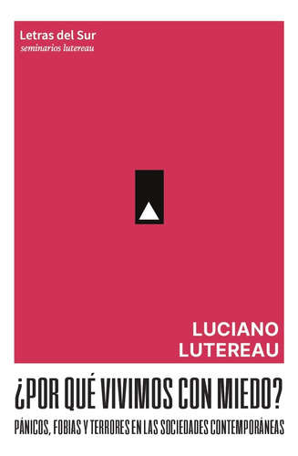 Por Que Vivimos Con Miedo? - Luciano Lutereau