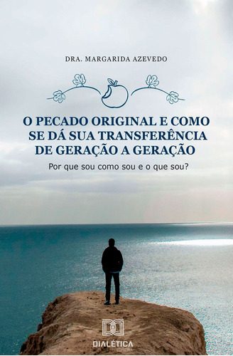 Ebook: O Pecado Original E Como Se Dá Sua Transferência