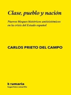 Libro Clase, Pueblo Y Nacion - Prieto Del Campo, Carlos