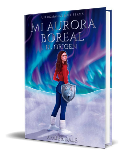 Mi Aurora Boreal, De Amber Bale. Editorial Independently Published, Tapa Blanda En Español, 2023