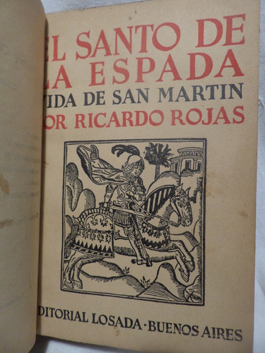 El Santo De La Espada, Ricardo Rojas,1940, Losada