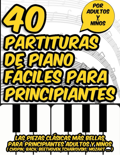 40 Partituras De Piano Fáciles Para Principiantes: Las 71nd-