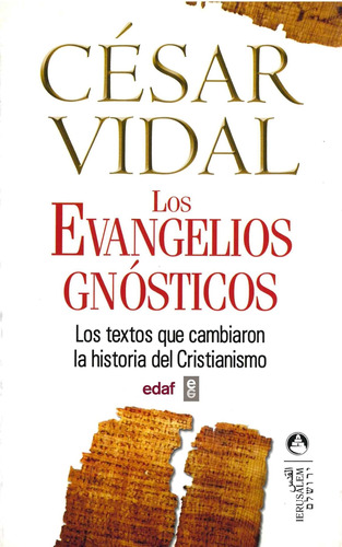 Evangelios Gnosticos, Los.: Los Textos Que Cambiaron La Hist