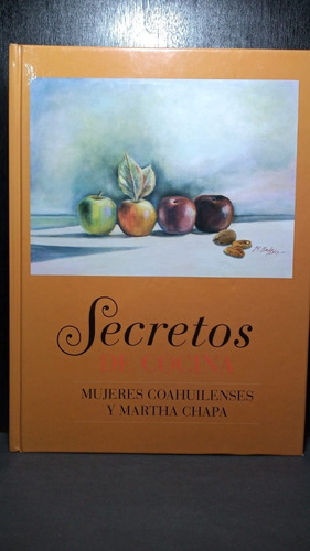 Secretos De Cocina Mujeres Coahuilenses Y Martha Chapa