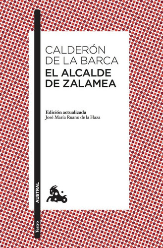 El Alcalde De Zalamea, De Calderón De La Barca, Pedro. Editorial Austral, Tapa Blanda En Español