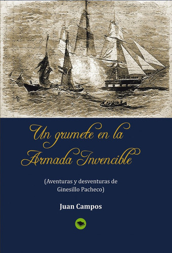 Un Grumete En La Armada Invencible - Campos Payo, Juan