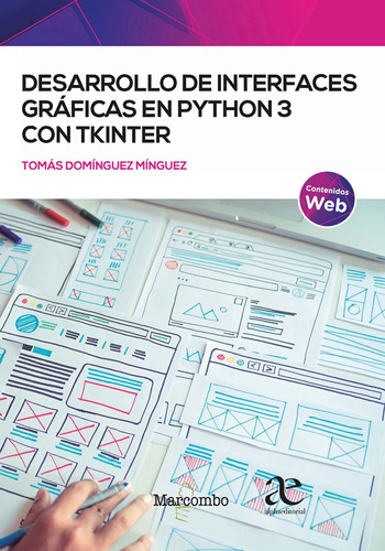 Desarrollo De Interfaces Gráficas En Python 3 Con Tkinter, De Tomás Domínguez Mínguez. Editorial Alphaeditorial, Tapa Blanda En Español, 2022