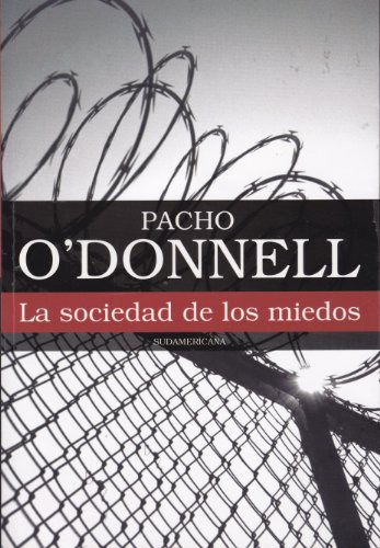 Libro La Sociedad De Los Miedos De Pacho O'donnell