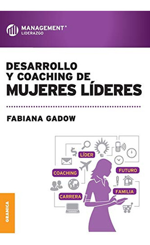 Desarrollo Y Coaching De Mujeres Lideres -sin Coleccion-