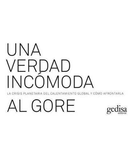 Una Verdad Incómoda, Al Gore, Gedisa 