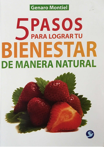 5 Pasos Para Lograr Tu Bienestar De Manera Natural