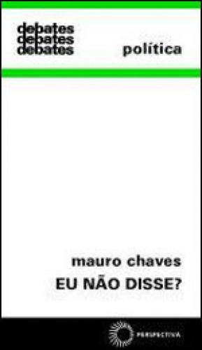 Eu Não Disse?, De Chaves, Mauro. Editora Perspectiva, Capa Mole, Edição 1ª Edição - 2004 Em Português