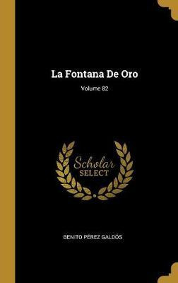 Libro La Fontana De Oro; Volume 82 - Benito Perez Galdos