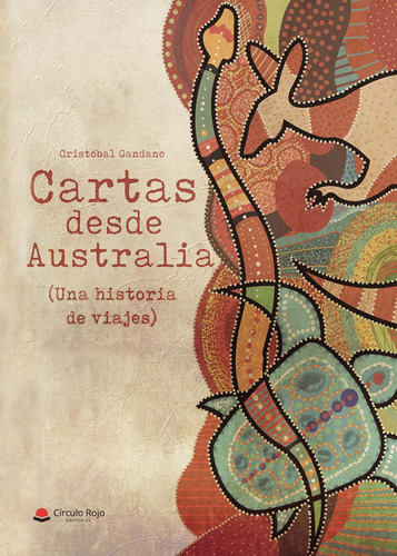 Cartas Desde Australia (una Historia De Viajes)