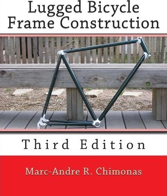 Lugged Bicycle Frame Construction : Third Edition - Marc-and