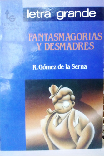 Libro, Fantasmagorías Y Desmadres, R. Gómez De La Serna 