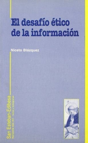 El Desafío Ético De La Información, De Niceto Blázquez. Editorial San Esteban, Tapa Blanda En Español, 2000