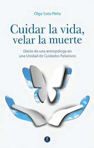 Cuidar La Vida Velar La Muerte - Olga Soto Peña