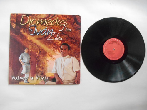 Lp Vinilo Diomedes Daiz Ivan Zuleta Volver A Vivir 1998