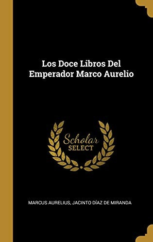 Libro : Los Doce Libros Del Emperador Marco Aurelio   (8556)