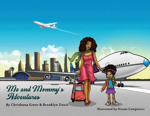 Me And Mommy's Adventures, De Greer, Chrishana. Editorial Lightning Source Inc, Tapa Blanda En Inglés