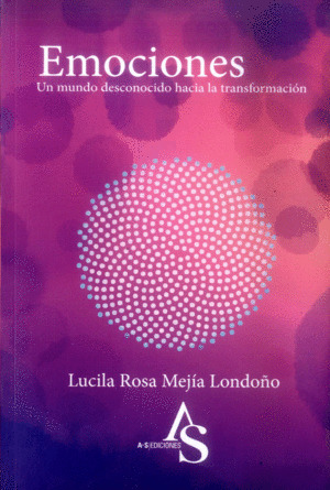 Libro Emociones. Un Mundo Desconocido Hacia La Transformaci