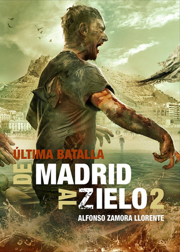 Última Batalla De Madrid Al Zielo 2 - Zamora Llorente A.