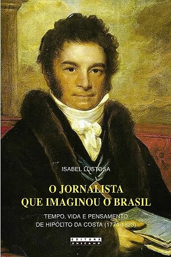 Libro Jornalista Que Imaginou O Brasil