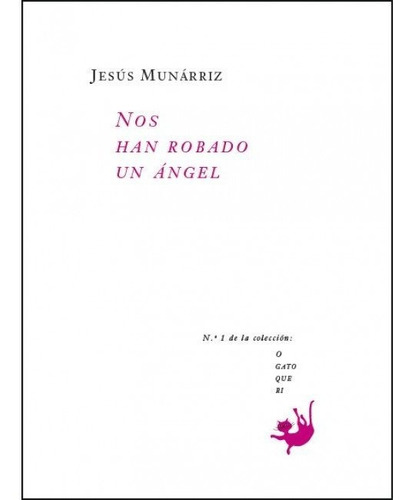 Nos Han Robado Un Ãâ¡ngel, De Muñarriz Peralta, Jesús. Editorial Entorno Grafico Jard 2006, Tapa Blanda En Español