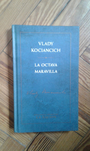 Kociancich Vlady  La Octava Maravilla