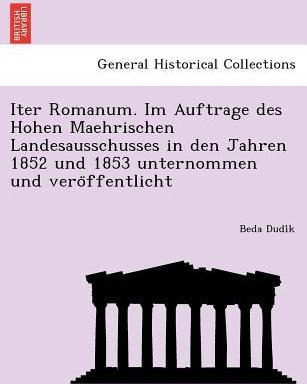 Libro Iter Romanum. Im Auftrage Des Hohen Maehrischen Lan...