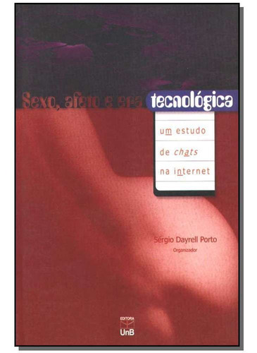 Sexo,afeto E Era Tecnologica, De Porto, Sergio Dayrell. Editora Unb Em Português