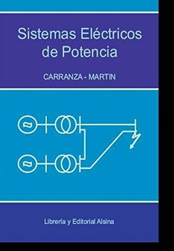 Sistemas Electricos de Potencia   2 Ed, de Hugo Carranza. Editorial ALSINA, tapa blanda en español