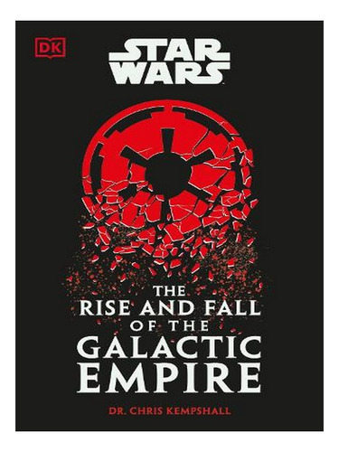 Star Wars The Rise And Fall Of The Galactic Empire (ha. Ew02