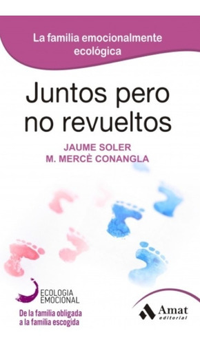 Juntos Pero No Revueltos, De Jaume Soler, M. Mercè Angla. Editorial Amat, Tapa Blanda, Edición 1 En Español, 2014