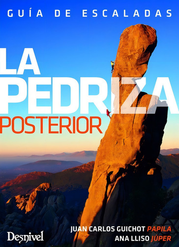 La Pedriza Posterior, Guãâa De Escaladas, De Guichot Jiménez, Juan Carlos. Editorial Ediciones Desnivel, S. L, Tapa Blanda En Español