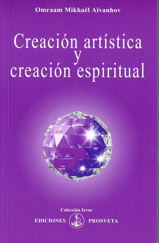 Creacion Artistica Y Creacion Espiritual - Aivanhov, Omra...